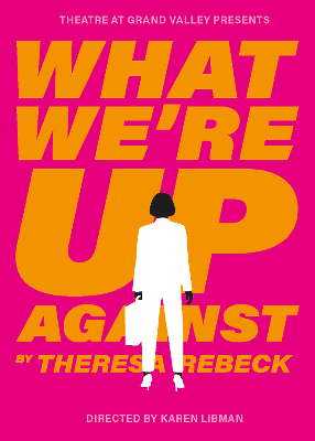 What We're Up Against by Theresa Rebeck